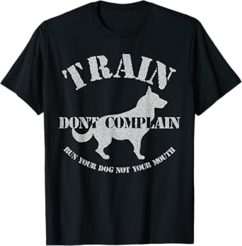 Funny Dog Training Trainer Gift Train Don't Complain T-Shirt for Men Women Kids
