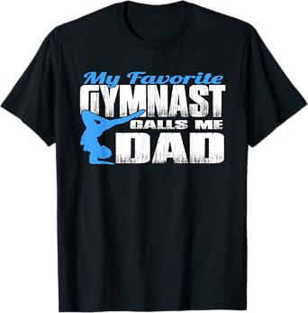 My Favorite Gymnast Calls Me Dad Gymnastic Dad Shirt T-Shirt