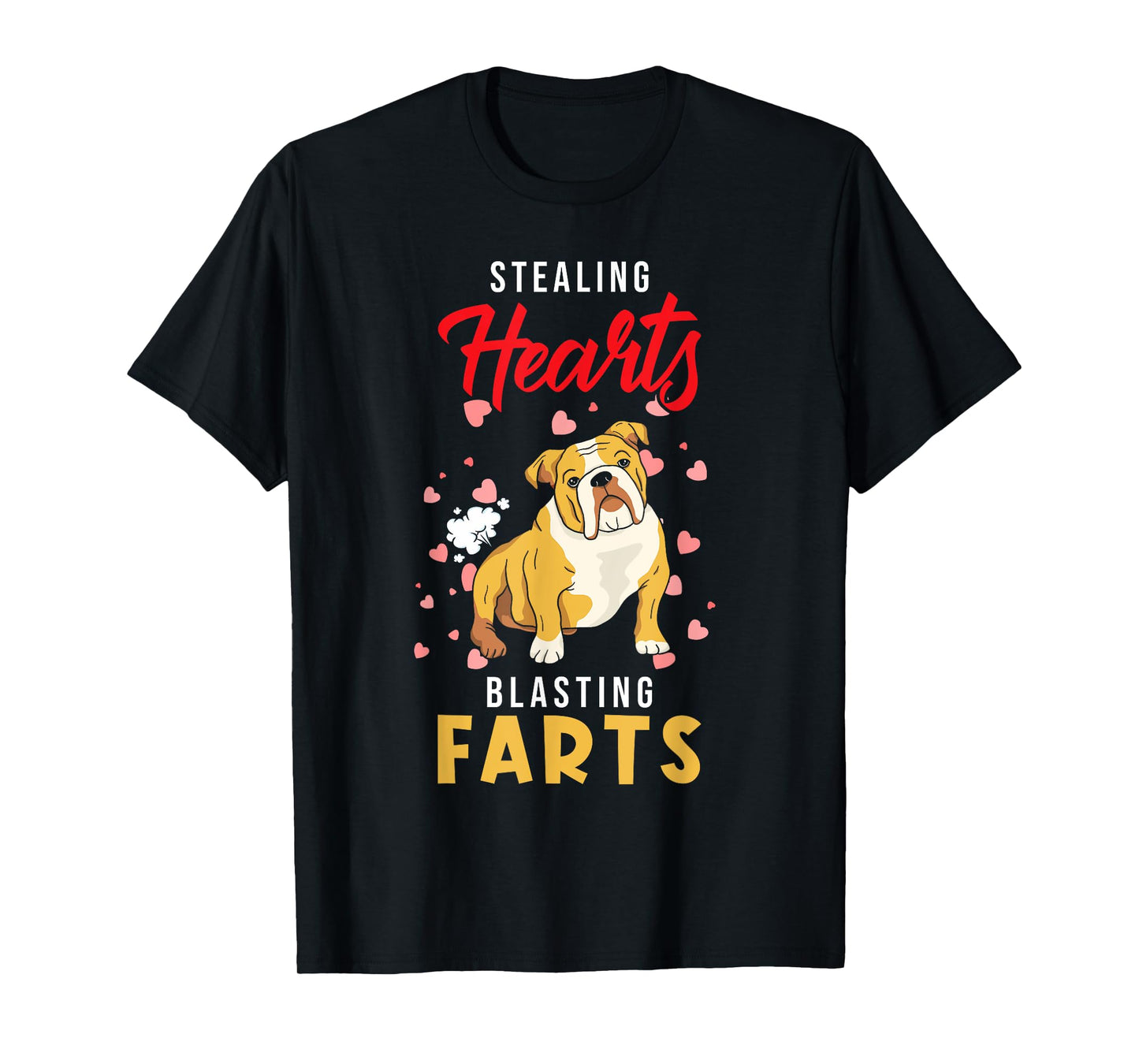 English Bulldog - Stealing Hearts Blasting Farts - Bulldog T-Shirt