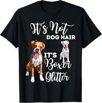 It's Not Dog Hair it's Boxer Glitter Boxer Dog Puppy Men Women T-Shirt