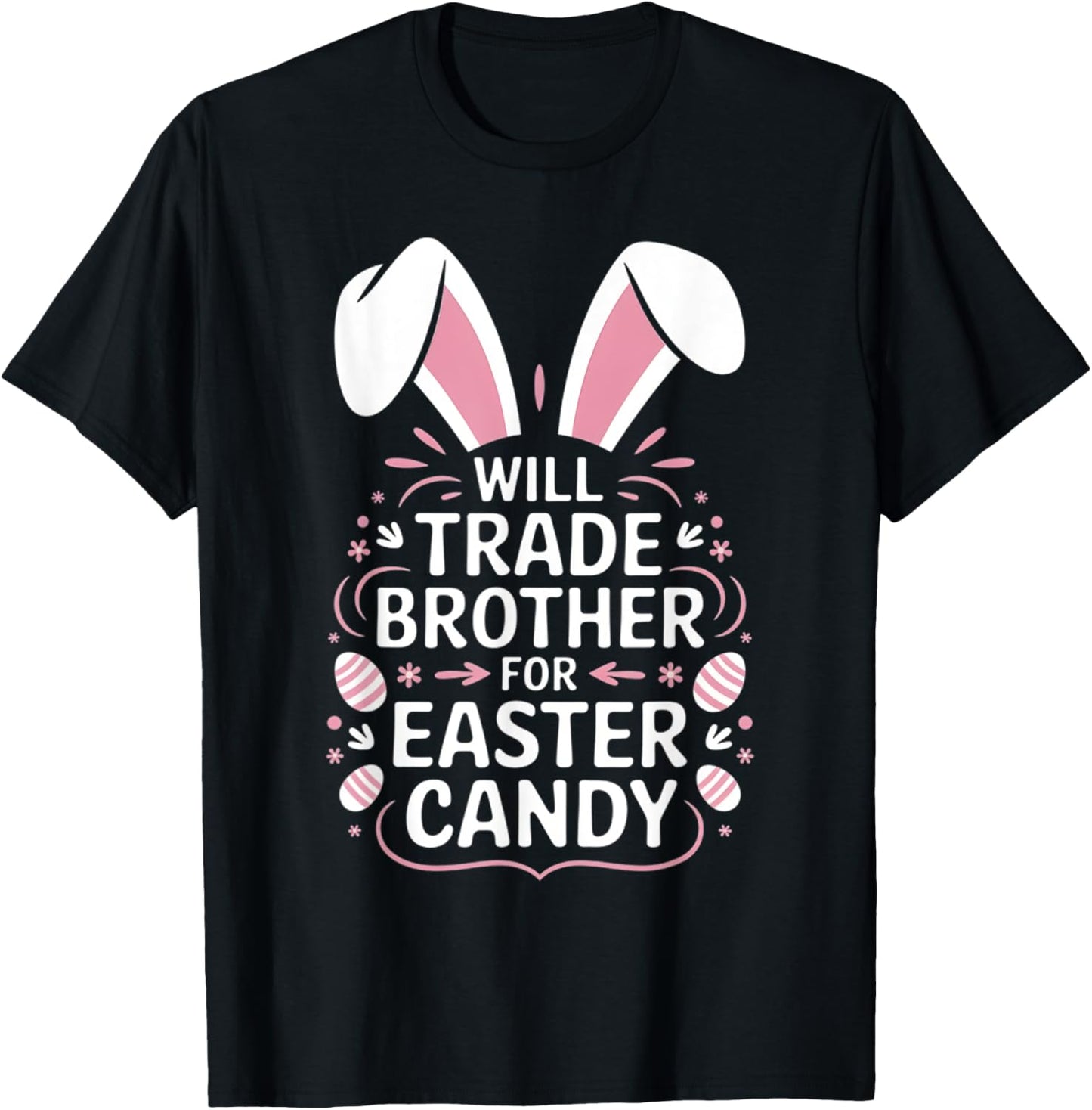 Kids Will Trade brother for Easter Candy Eggs T-Shirt