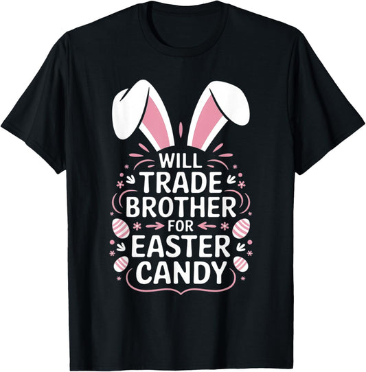 Kids Will Trade brother for Easter Candy Eggs T-Shirt