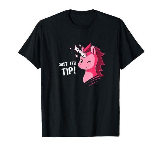 Just the Tip Unicorn T-Shirt