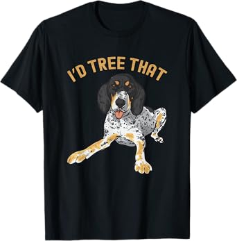 Bluetick Coonhound, I'd Tree That T-Shirt