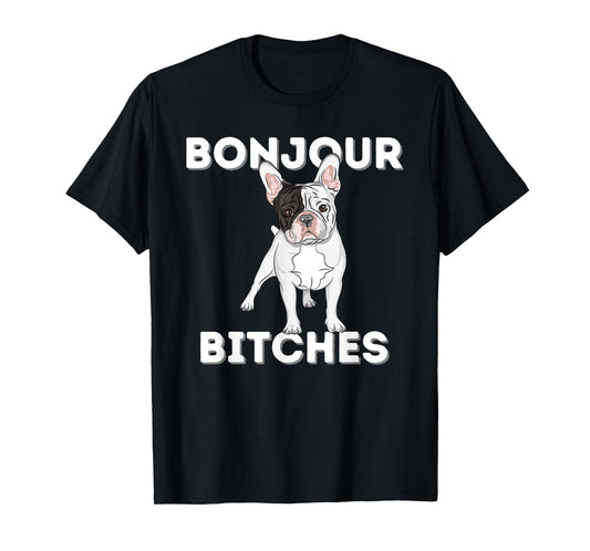 Bonjour - Funny French Bulldog Frenchie Dog Lover T-Shirt for Men Women