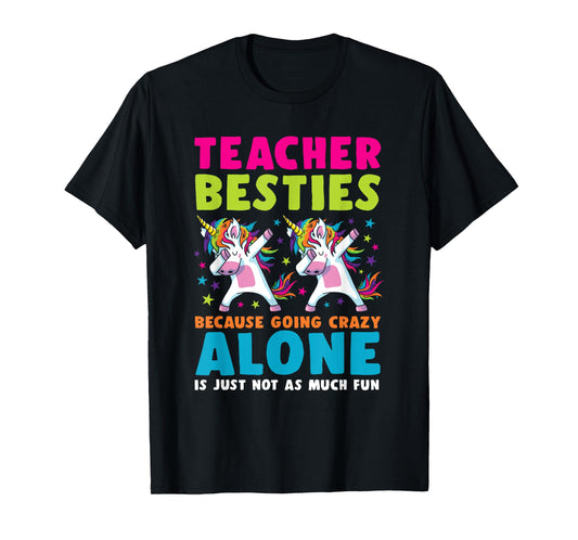 Teacher Besties Going Crazy Alone Back School Teacher Top T-Shirt for Men Women