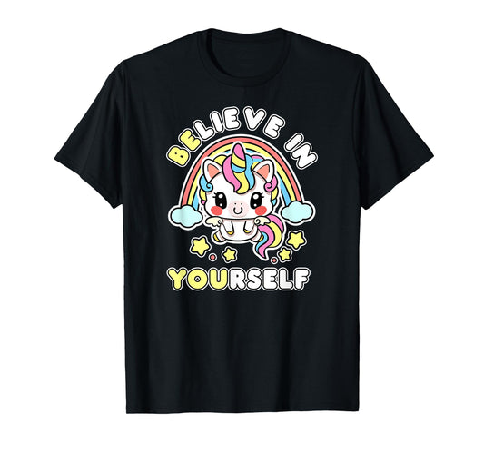 Be You Believe In Yourself Unicorn Positive Message Quotes T-Shirt