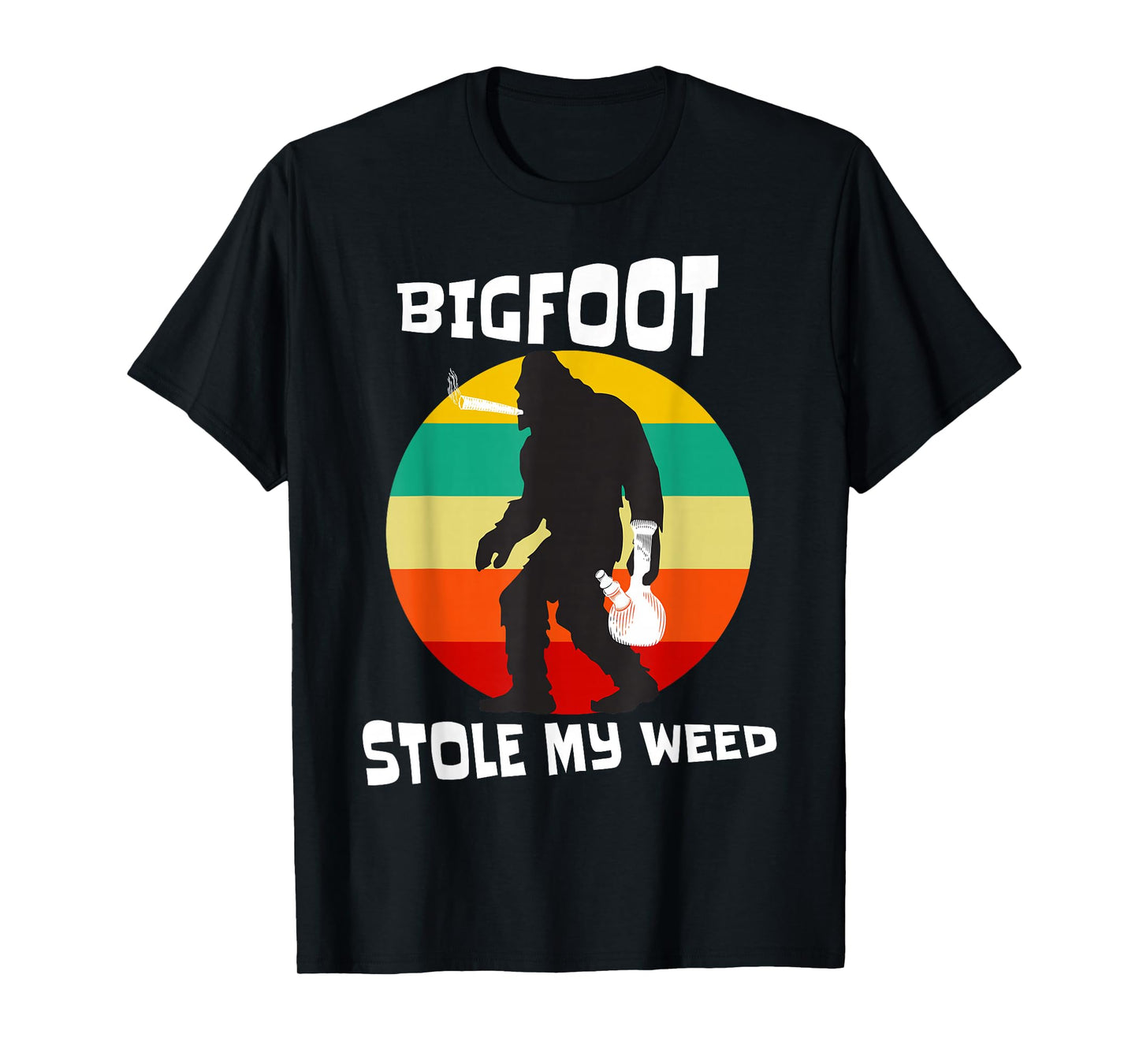 Big Foot Stole My Weed Cannabis Enthusiast Tee T-Shirt