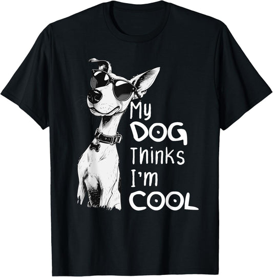Dog Lover My Dog Thinks I'm Cool, Funny Puppy Paw Dogs T-Shirt