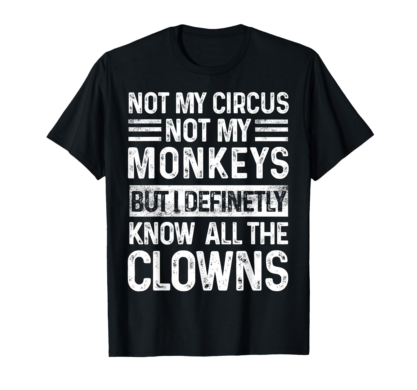 Not My Circus Not My Monkeys But I Know All The Clowns Retro T-Shirt