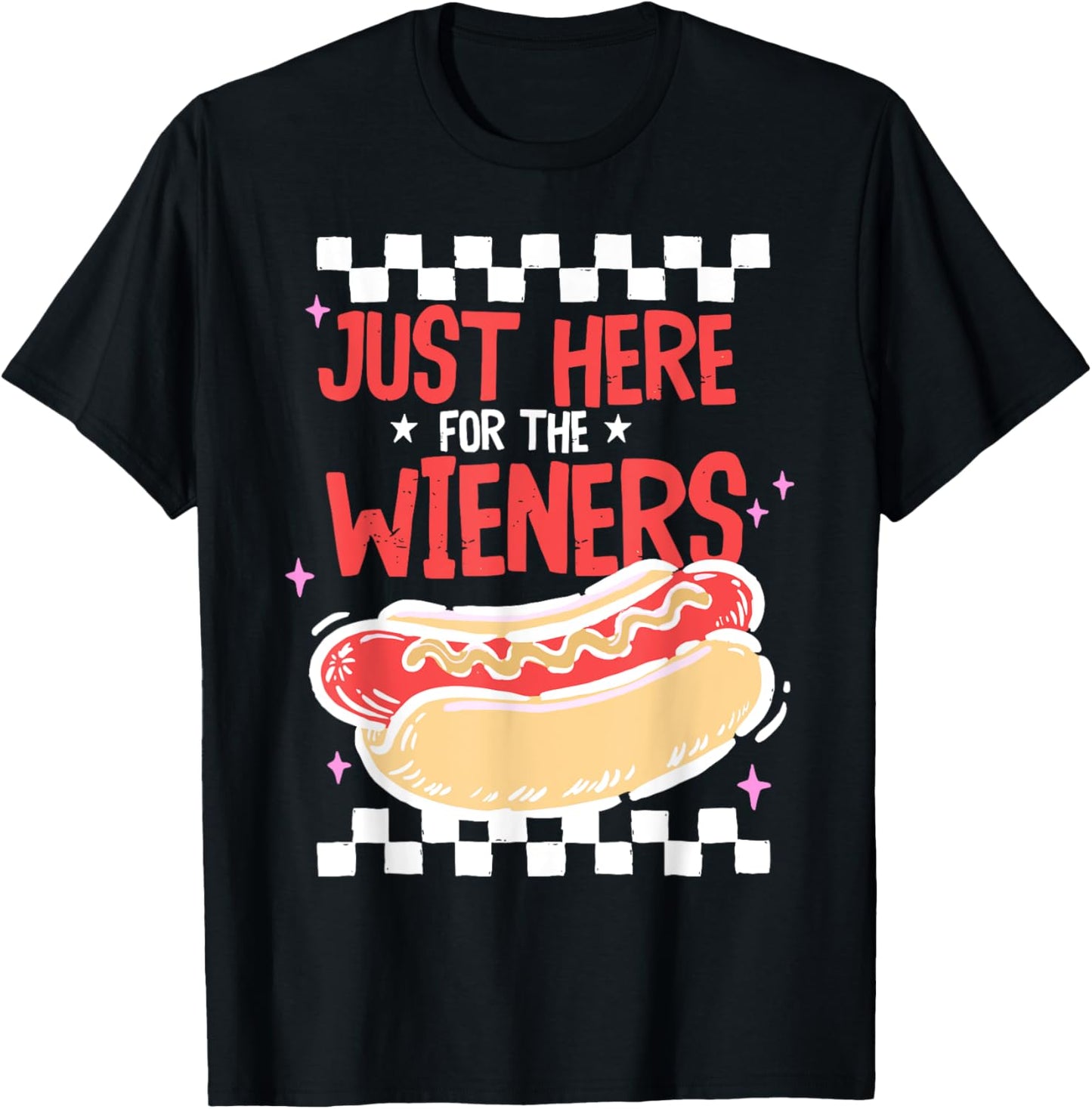 I'm Just Here for the Wieners Funny 4th of July Hot Dog T-Shirt