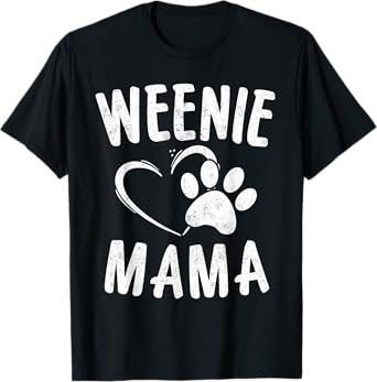 Weenie Mama Gift Pet Doxie Lover Apparel Dog Dachshund Mom T-Shirt