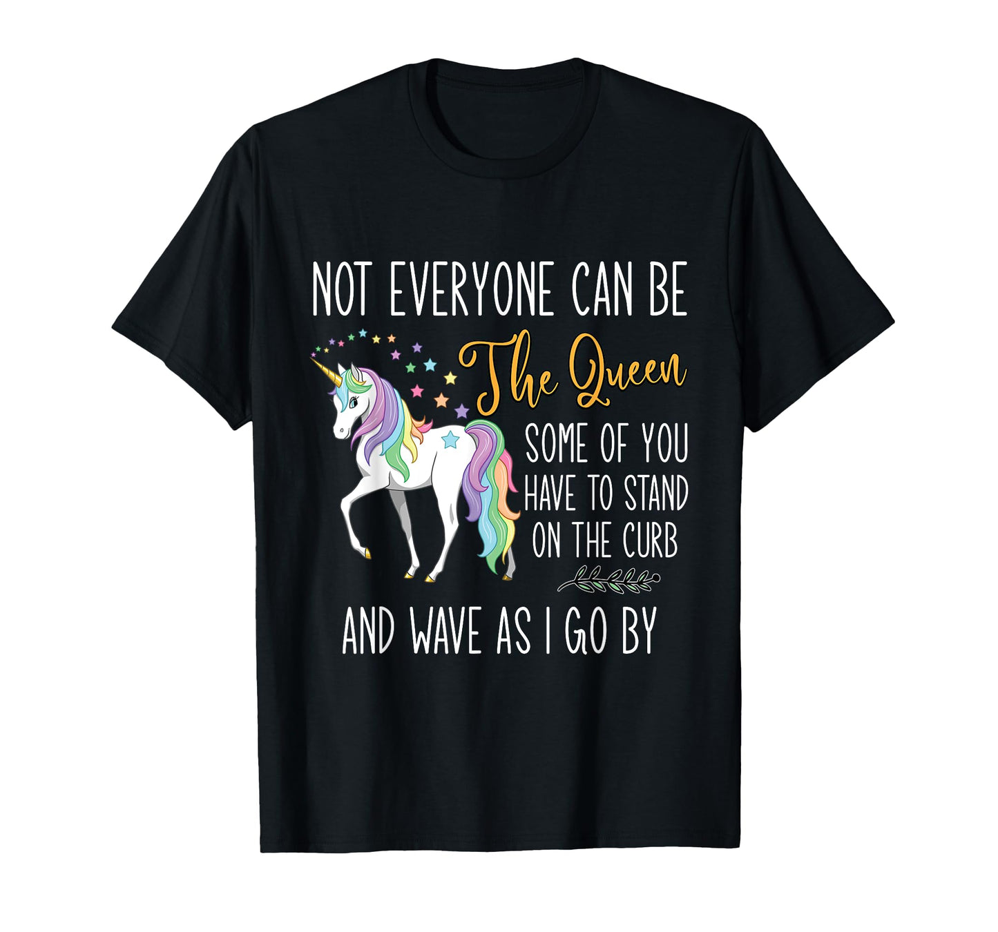 Unicorn not everyone can be the queen T-Shirt