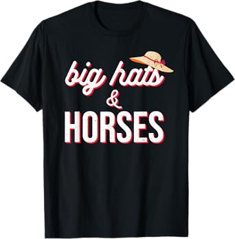 Funny Horse Racing Fascinators Big Hats And Horses KY Derby T-Shirt