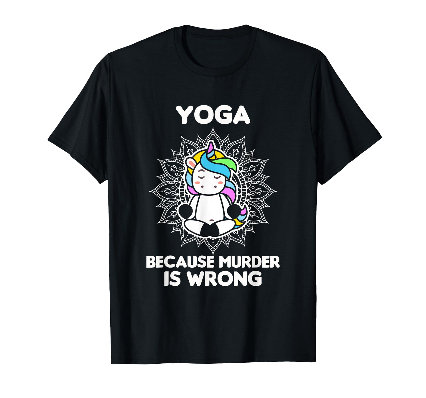 Yoga Because Murder Is Wrong - Yoga Lover - Yoga T-Shirt