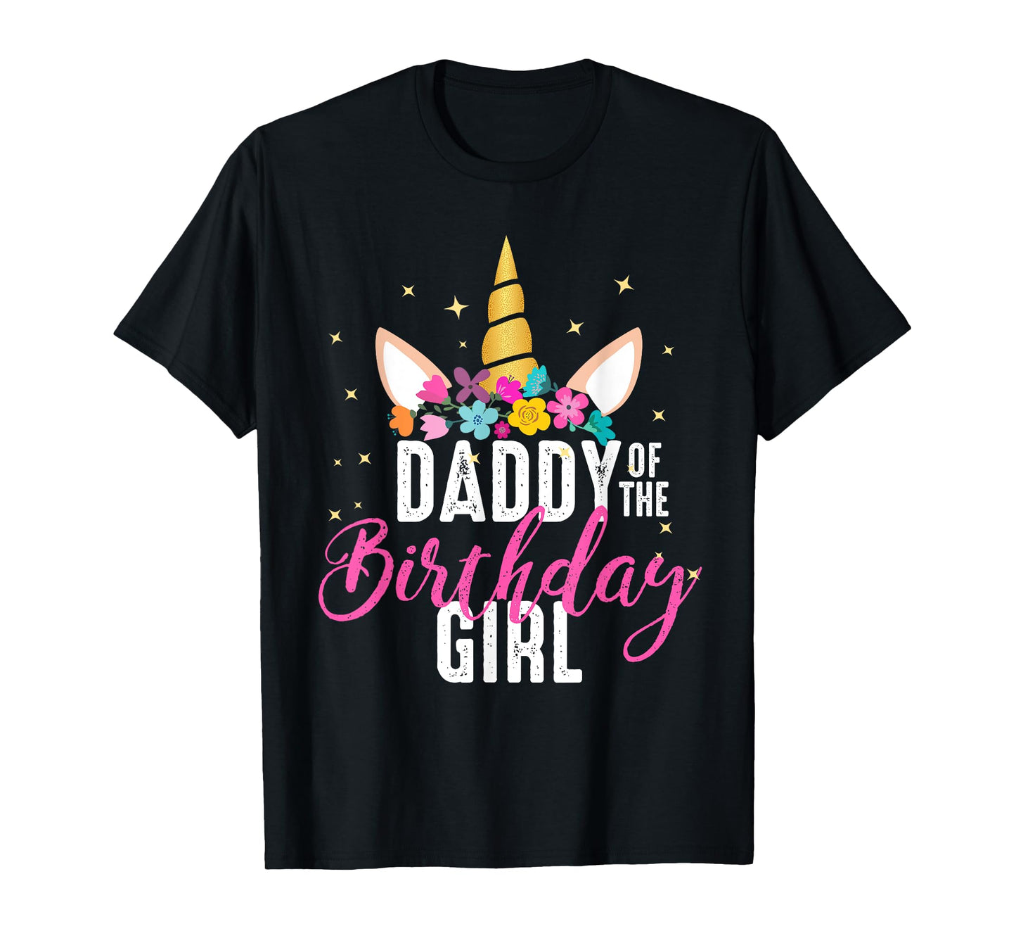 Daddy Of The Birthday Girl Father Gift Unicorn Birthday T-Shirt