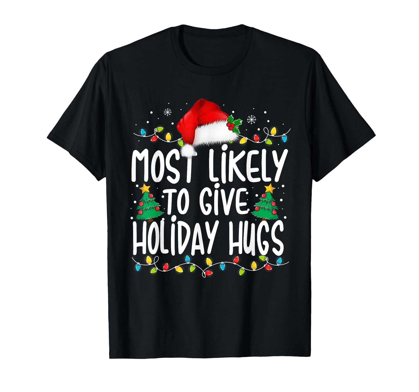 Most Likely To Give Holiday Hugs Family Christmas Pajamas T-Shirt