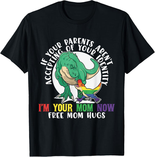 Dinosaur Free Mom Hugs Lesbian Gay - Pride LGBT T-Rex Mother T-Shirt