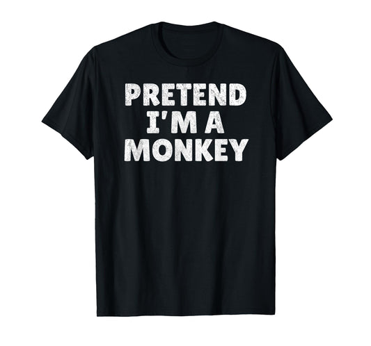 Easy Lazy Halloween Costume, Pretend I'm A Monkey T-Shirt
