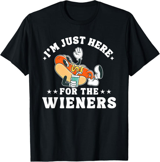 I'm Just Here For The Wieners, Funny Hot Dog T-Shirt