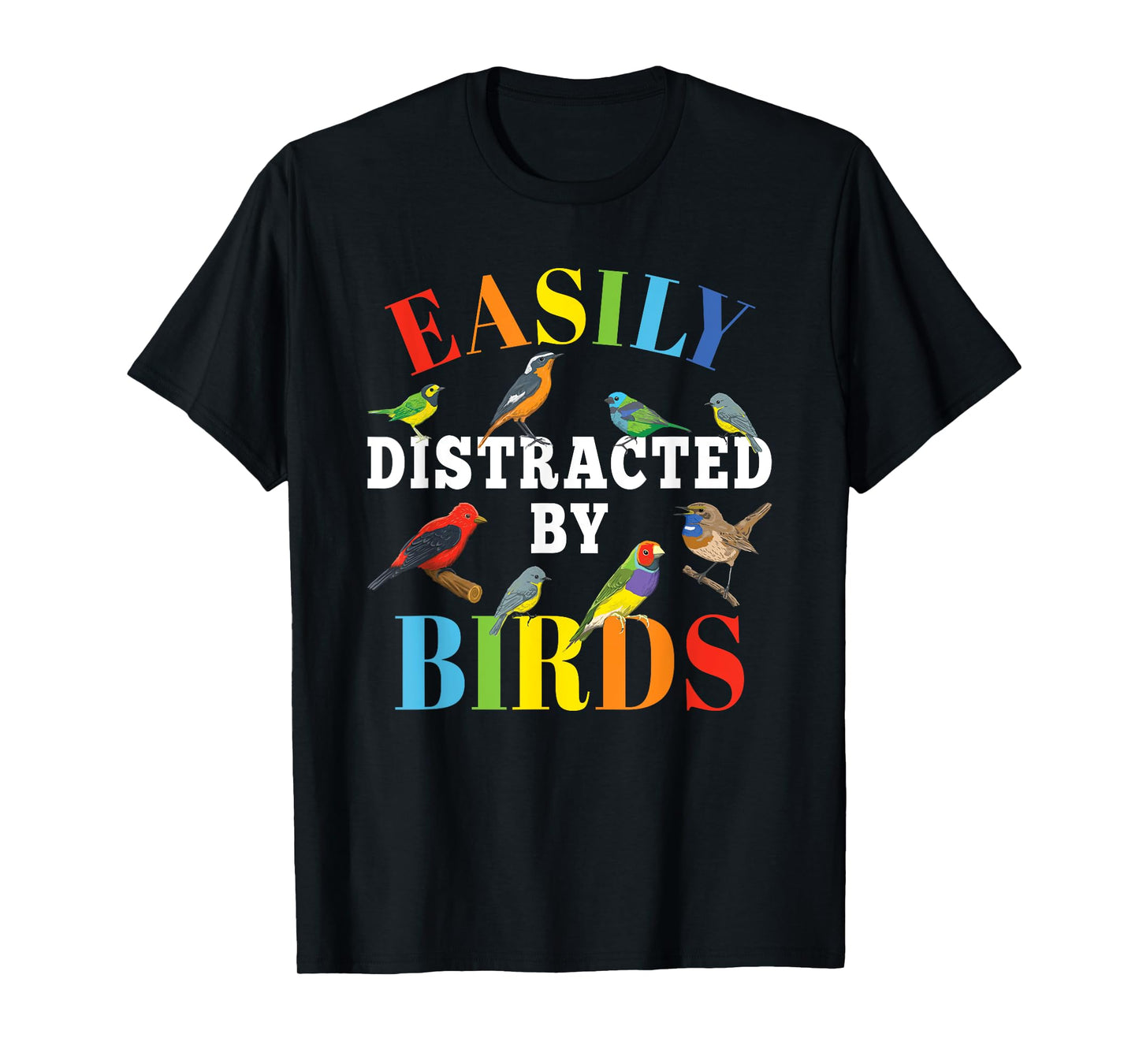 Easily Distracted By Birds Funny Bird Lover Men Women Kids T-Shirt