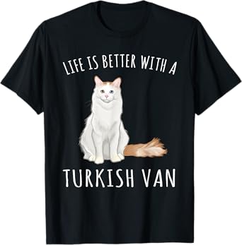 Life Is Better With A Turkish Van Cat Lover T-Shirt for Men Women Kids