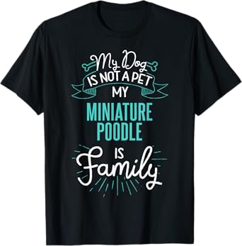 Cute Miniature Poodle Design Family Dog Giftn T-Shirt