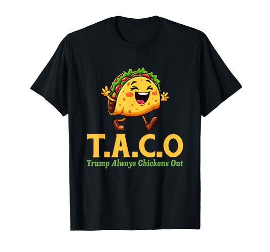 Funny Trump Taco Trump Always Chickens Out T-Shirt