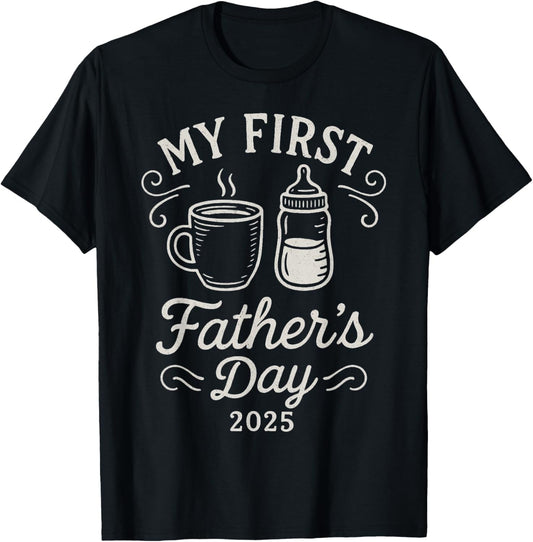 My First Father's Day 2025 New Dad Funny 1st Father's Day T-Shirt