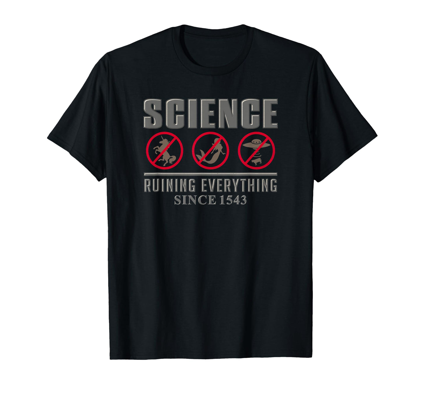 Science Ruining Everything Since 1543 Aliens Design T-Shirt