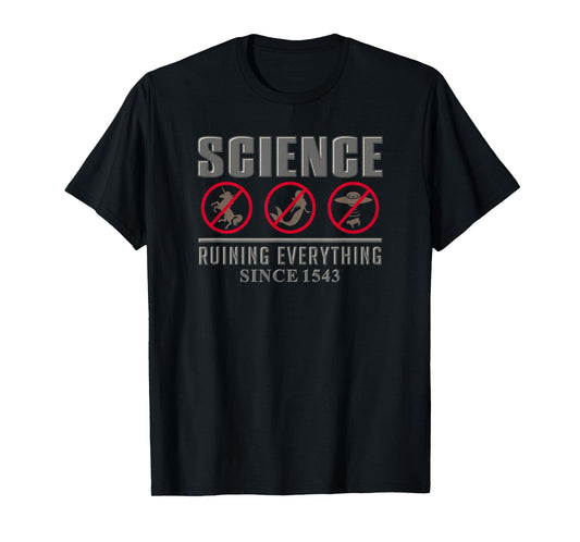 Science Ruining Everything Since 1543 Aliens Design T-Shirt
