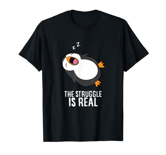 Tired Penguin Pyjama Lazy Penguin The Struggle Is Real T-Shirt
