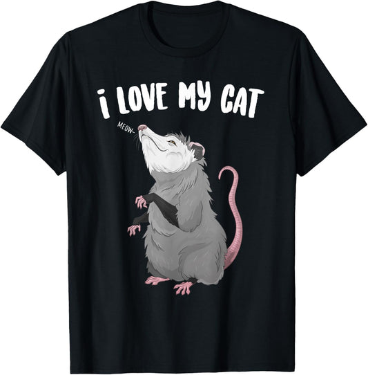 I love my cat funny animal posum T-Shirt
