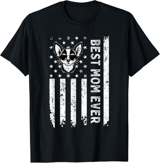 Best Chihuahua Dog Mom Ever Mothers Day USA Flag T-Shirt