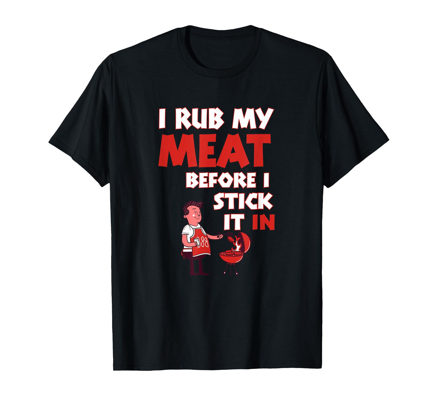 BBQ Dad Offset Smoker Pit Accessory I Rub My Meat Funny T-Shirt