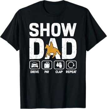 Horse Show Dad Drive Pay Clap Repeat Equestrian Dad T-Shirt