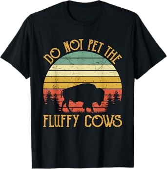 Vintage Do Not Pet The Fluffy Cows Retro Bison Buffalo T-Shirt