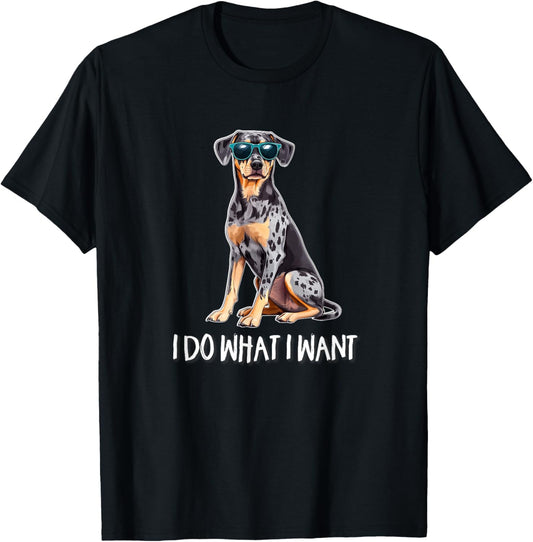 Funny Do What I Want Catahoula Leopard Dog Lover T-Shirt