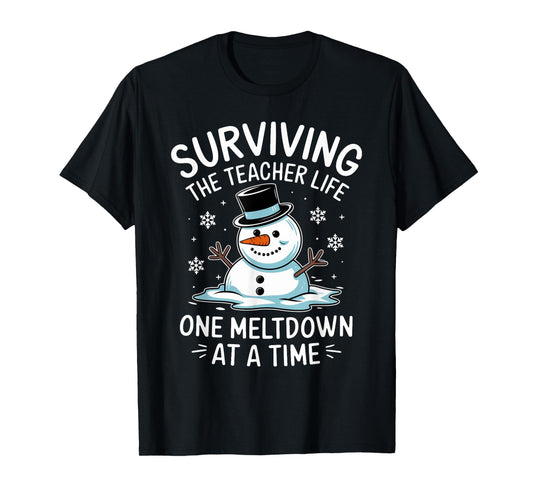 Christmas Surviving Teacher Life Meltdown Xmas Women Men T-Shirt