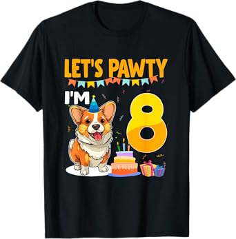Lets Pawty I'm 8 Year Old Birthday Corgi Dog Lover 8th Men Women Kids T-Shirt