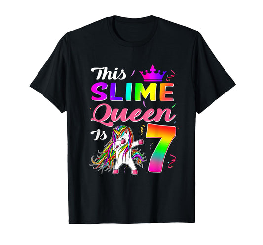 This Slime Queen Is 7 Slime Queen Girls 7th Birthday Unicorn T-Shirt