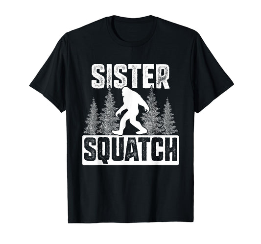 Squatchy Matching Family Bigfoot Shirts Sister Squatch T-Shirt