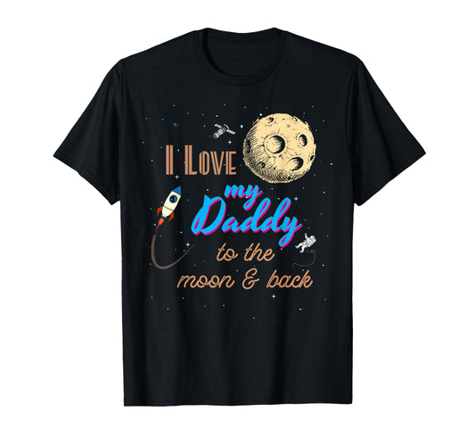 I love my father to the moon and back T-Shirt