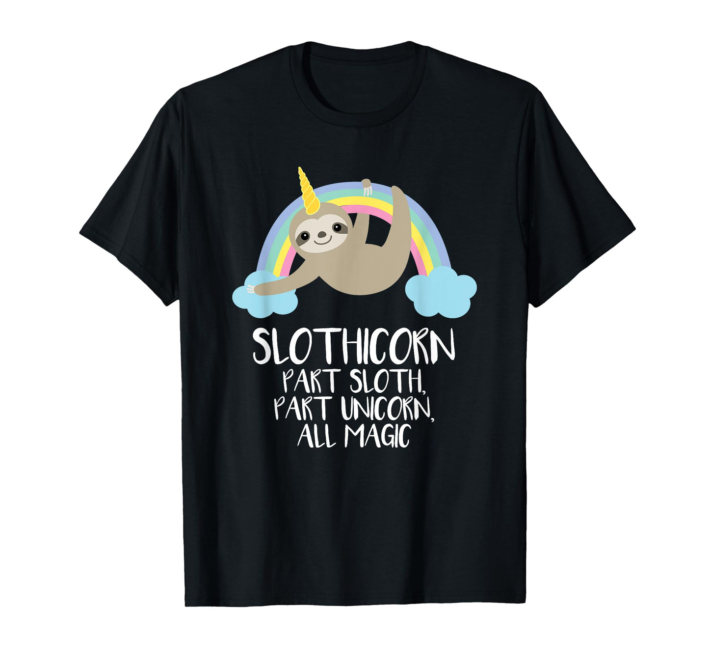 Slothicorn Part Sloth Part Unicorn All Magic T Shirt Gift T-Shirt