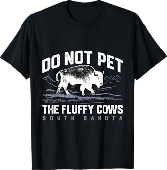 Do Not Pet the Fluffy Cows T-Shirt National Park Funny Bison T-Shirt