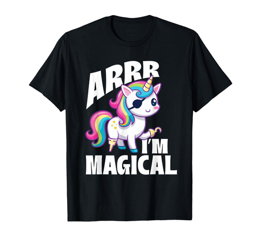 Arrr I'm Magical - Unicorn Lover Buccaneer Freebooter T-Shirt