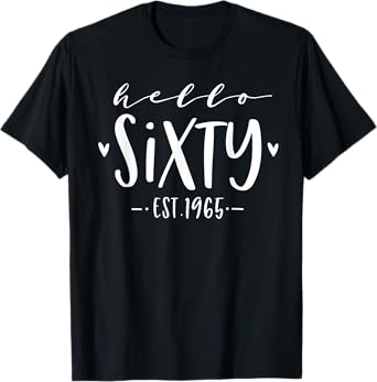 Hello Sixty Est 1965 60th Birthday Girl 60-Year-Old T-Shirt