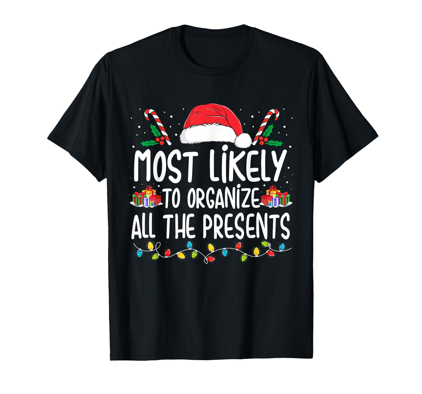 Most Likely To Organize All The Presents Family Christmas T-Shirt