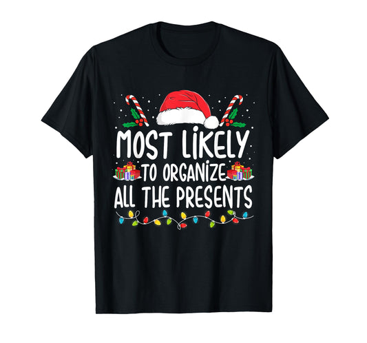 Most Likely To Organize All The Presents Family Christmas T-Shirt