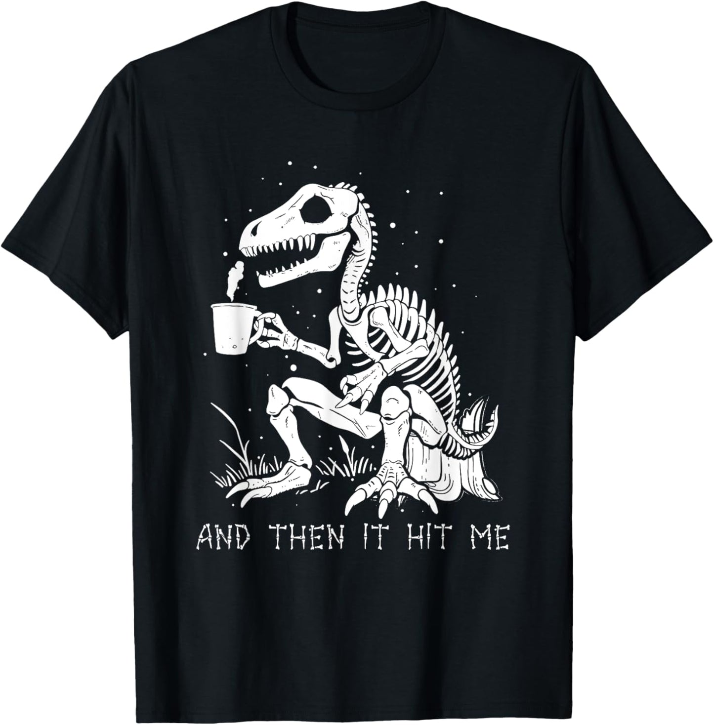 And Then It Hit Me Shirt, Funny Skeleton Dinosaur Halloween T-Shirt